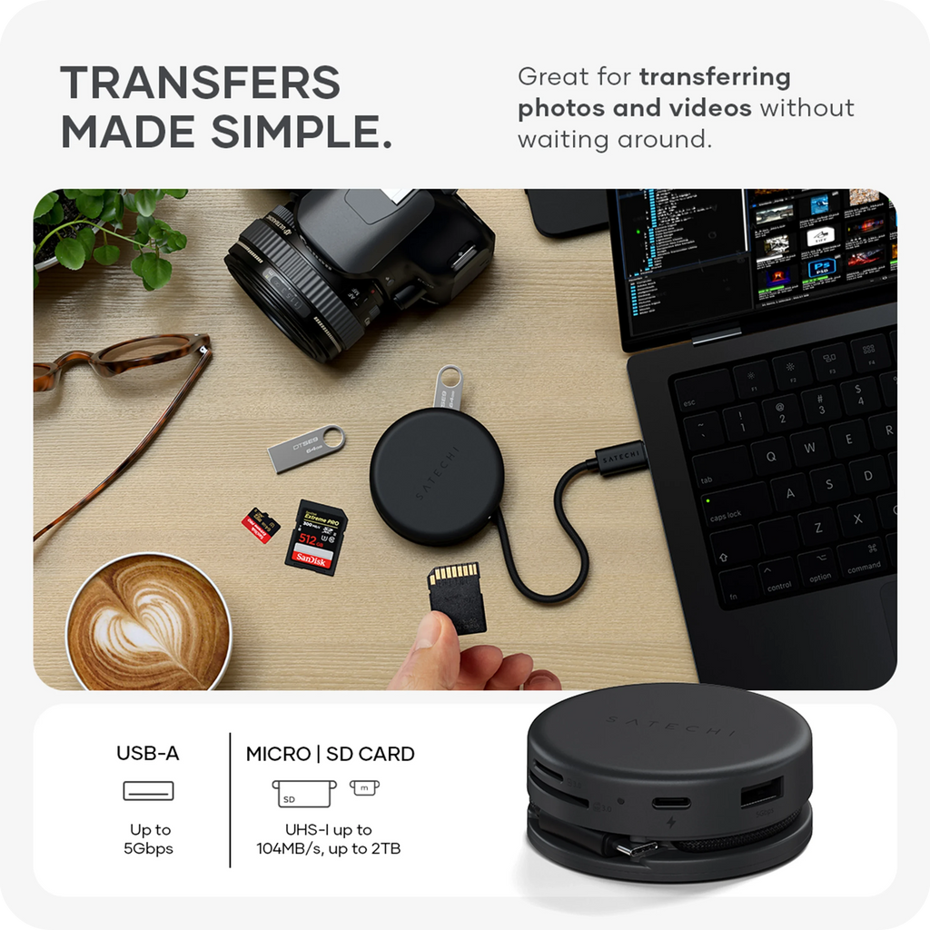 Great for transferring photos and videos without waiting around. USB-A Up to 5Gbps, MICRO | SD CARD, UHS-I up to 104MB/s, up to 2TB